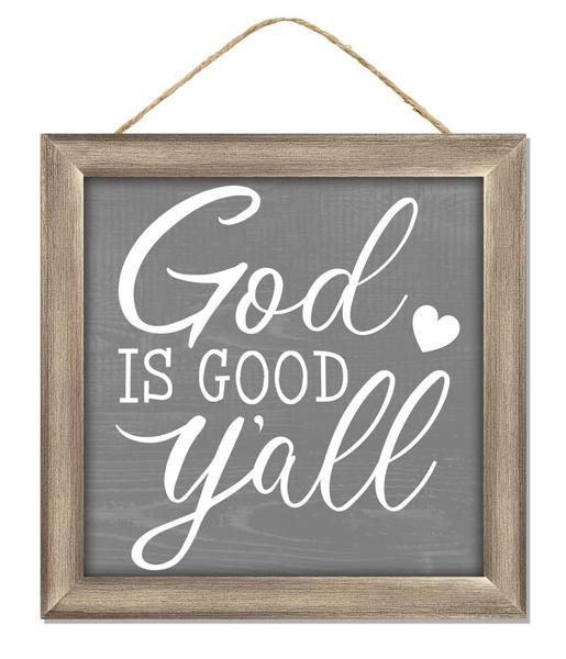 The 10 Sq Grey/White God Is Good YAll Sign (AP7218) is an MDF/Paper sign with a wooden frame, white script, heart accent, and rope hanger on a gray background.