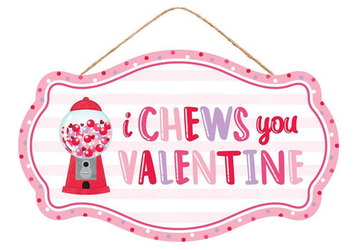 The 12.5L x 7.5H I Chews You Valentine sign, AP7178, in white, red, pink, and lavender features a gumball machine design with playful lettering and dotted border. It hangs by a string for easy Valentine decorating.