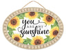 The 13Lx9H You Are My Sunshine sign (AP7207) features a beaded edge with vibrant sunflowers and elegant script on a white wood background, perfect for adding charm to your home decor. Available in Yellow/Brown/Green/Tan/White/Black.