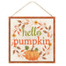 The 10 Square Hello Pumpkin Fall Sign AP7054 features an autumn wreath in ivory, moss, orange, and brown around hello pumpkin in green and orange letters. Made of MDF paper, it includes a pumpkin illustration and hanging string.